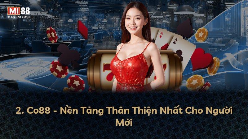 2. Co88 - Nền Tảng Thân Thiện Nhất Cho Người Mới