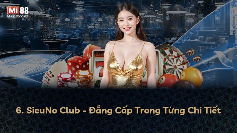 6. SieuNo Club - Đẳng Cấp Trong Từng Chi Tiết