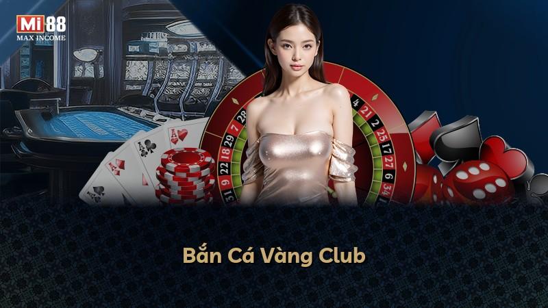 Bắn Cá Vàng Club