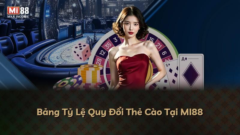 Bảng Tỷ Lệ Quy Đổi Thẻ Cào Tại MI88