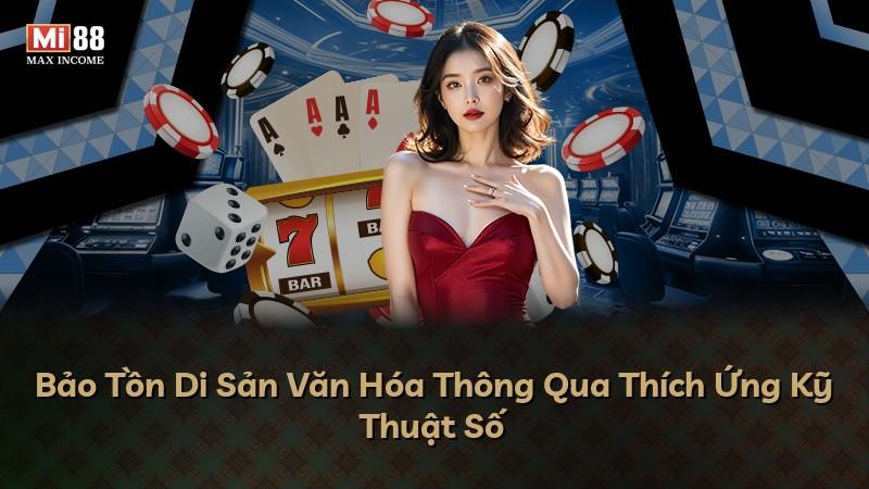 Bảo Tồn Di Sản Văn Hóa Thông Qua Thích Ứng Kỹ Thuật Số