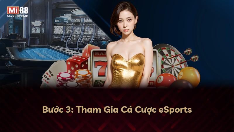Bước 3: Tham Gia Cá Cược eSports