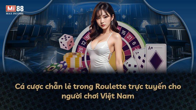 Cá cược chẵn lẻ trong Roulette trực tuyến cho người chơi Việt Nam
