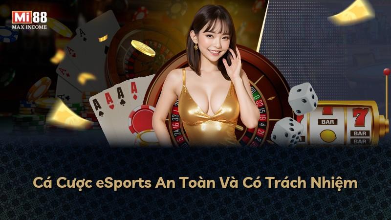 Cá Cược eSports An Toàn Và Có Trách Nhiệm