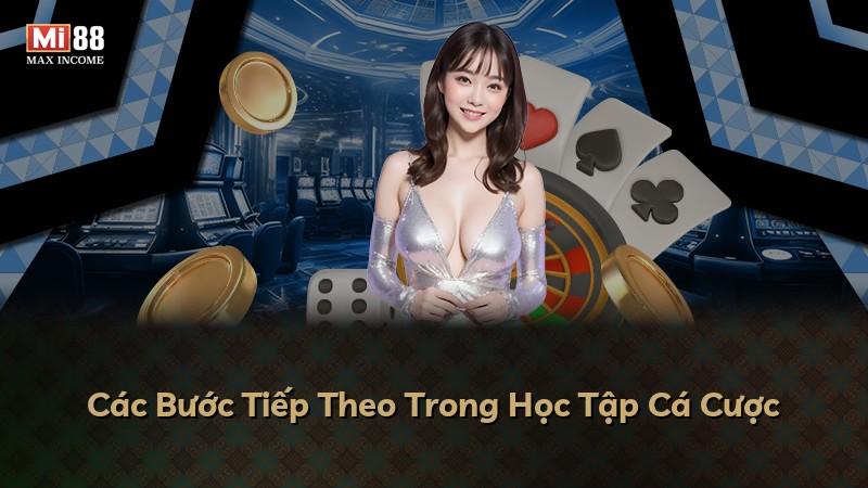 Các Bước Tiếp Theo Trong Học Tập Cá Cược