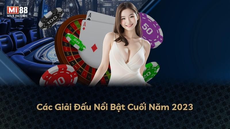 Các Giải Đấu Nổi Bật Cuối Năm 2023