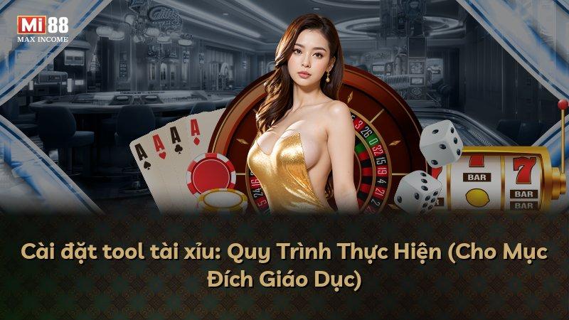 Cài đặt tool tài xỉu: Quy Trình Thực Hiện (Cho Mục Đích Giáo Dục)