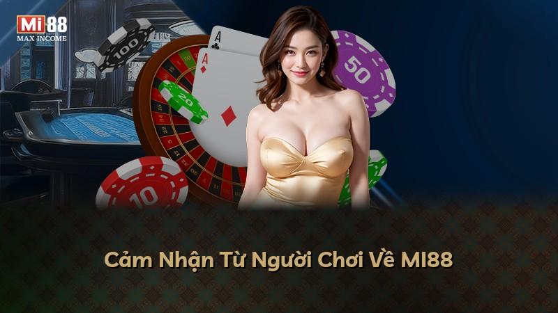 Cảm Nhận Từ Người Chơi Về MI88