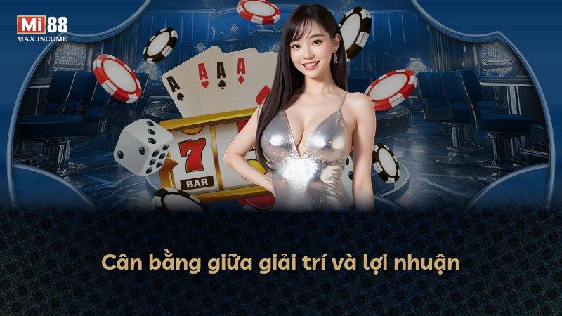 Cân bằng giữa giải trí và lợi nhuận