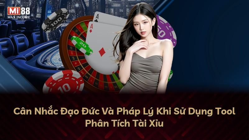 Cân Nhắc Đạo Đức Và Pháp Lý Khi Sử Dụng Tool Phân Tích Tài Xỉu