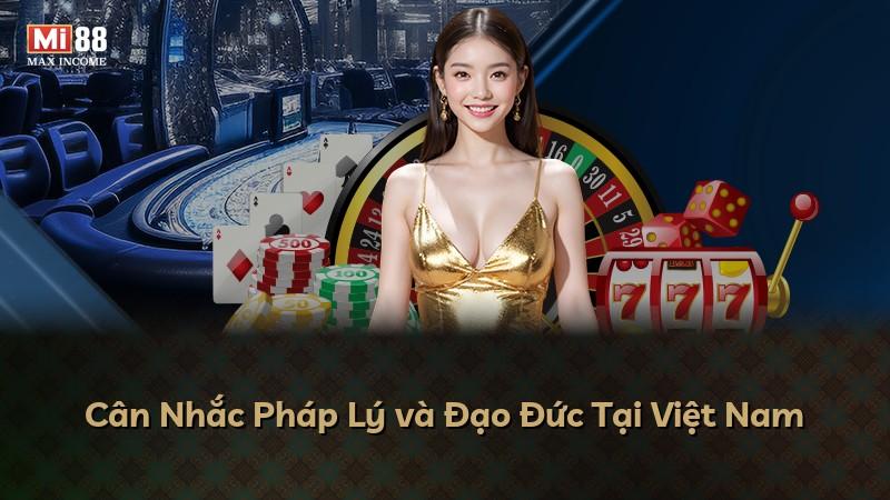 Cân Nhắc Pháp Lý và Đạo Đức Tại Việt Nam