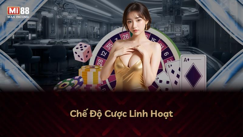Chế Độ Cược Linh Hoạt