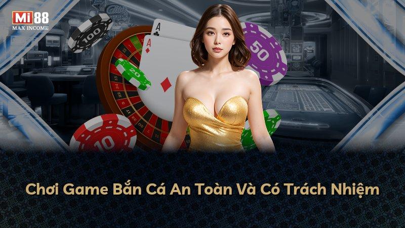 Chơi Game Bắn Cá An Toàn Và Có Trách Nhiệm
