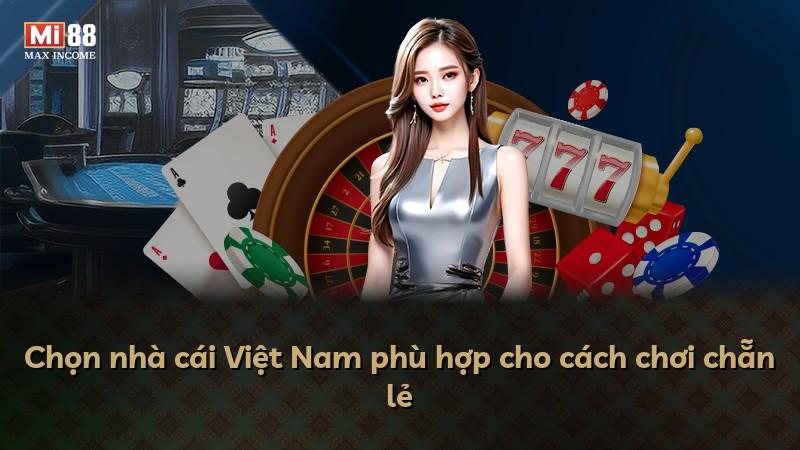 Chọn nhà cái Việt Nam phù hợp cho cách chơi chẵn lẻ