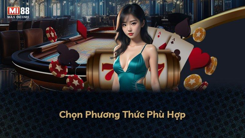 Chọn Phương Thức Phù Hợp