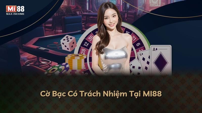 Cờ Bạc Có Trách Nhiệm Tại MI88