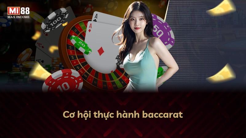 Cơ hội thực hành baccarat