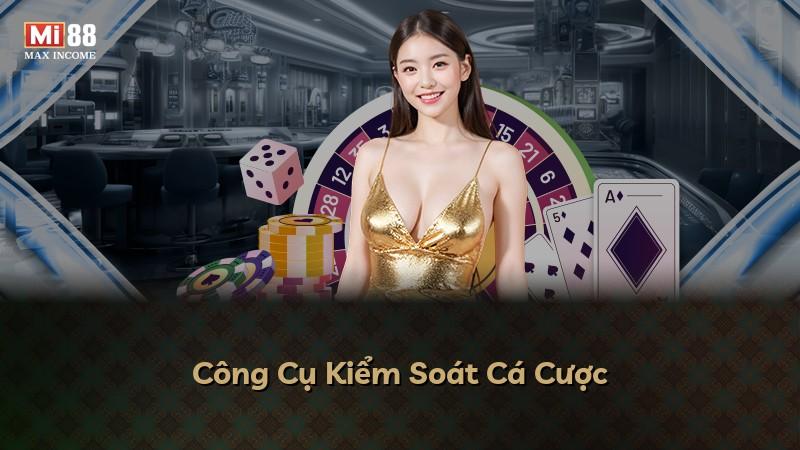 Công Cụ Kiểm Soát Cá Cược
