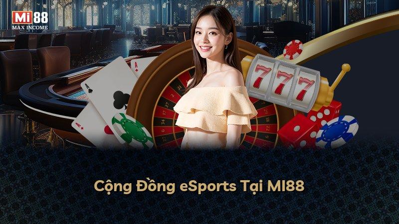 Cộng Đồng eSports Tại MI88