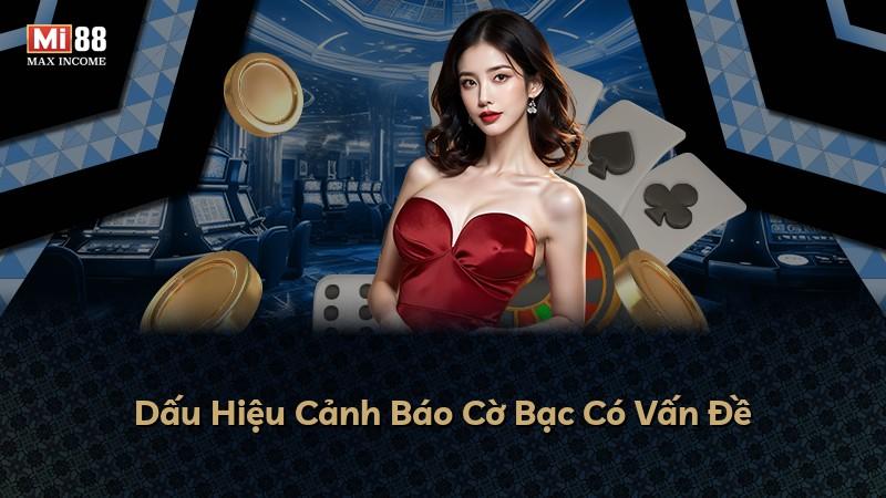 Dấu Hiệu Cảnh Báo Cờ Bạc Có Vấn Đề