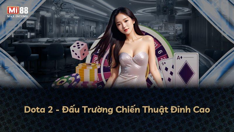 Dota 2 - Đấu Trường Chiến Thuật Đỉnh Cao