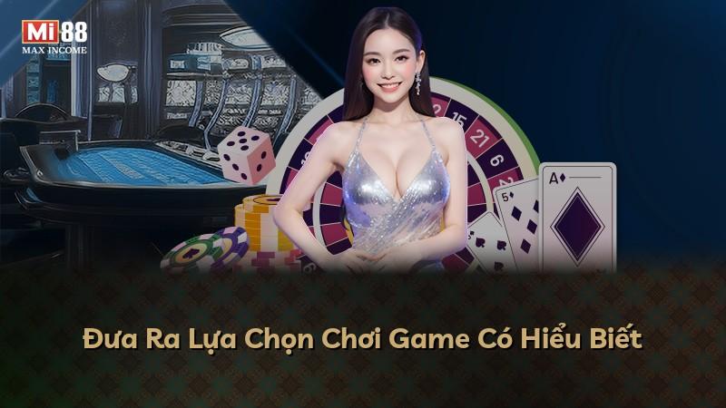 Đưa Ra Lựa Chọn Chơi Game Có Hiểu Biết