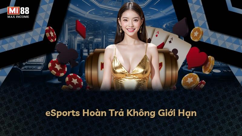 eSports Hoàn Trả Không Giới Hạn