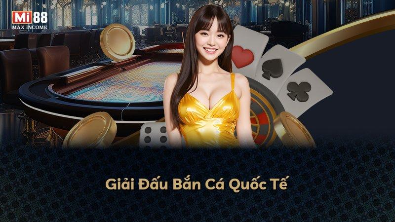 Giải Đấu Bắn Cá Quốc Tế