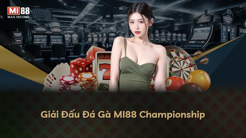 Giải Đấu Đá Gà MI88 Championship