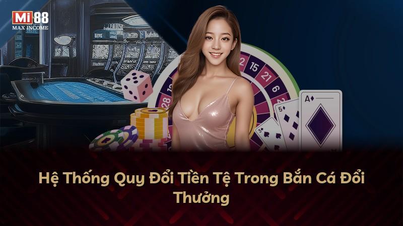Hệ Thống Quy Đổi Tiền Tệ Trong Bắn Cá Đổi Thưởng