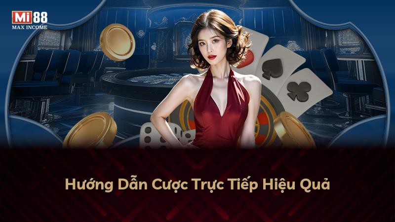 Hướng Dẫn Cược Trực Tiếp Hiệu Quả