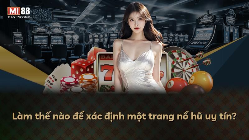 Làm thế nào để xác định một trang nổ hũ uy tín?
