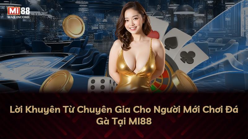 Lời Khuyên Từ Chuyên Gia Cho Người Mới Chơi Đá Gà Tại MI88