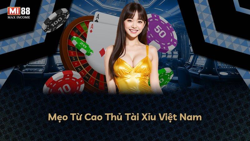 Mẹo Từ Cao Thủ Tài Xỉu Việt Nam
