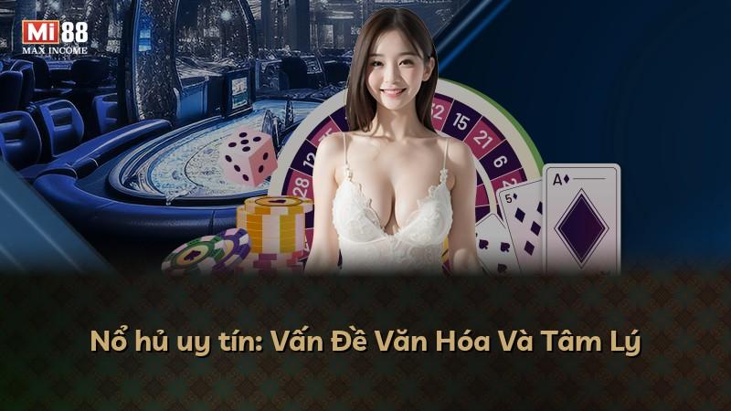 Nổ hủ uy tín: Vấn Đề Văn Hóa Và Tâm Lý
