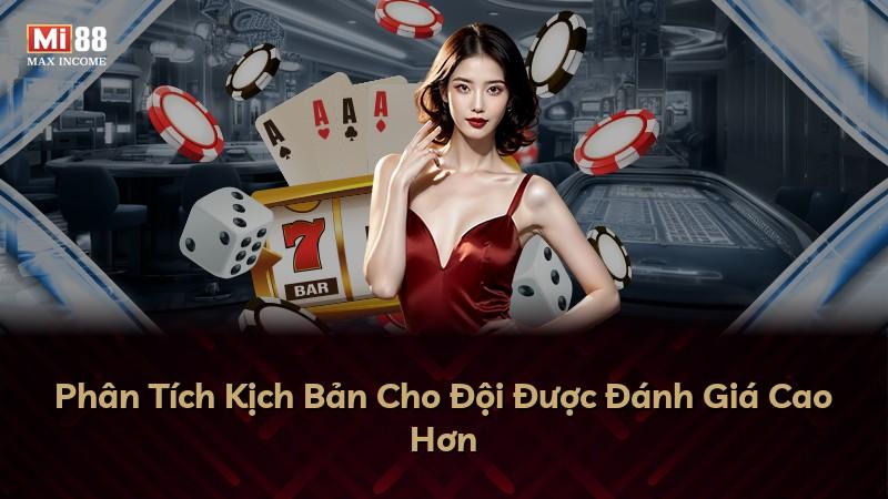 Phân Tích Kịch Bản Cho Đội Được Đánh Giá Cao Hơn