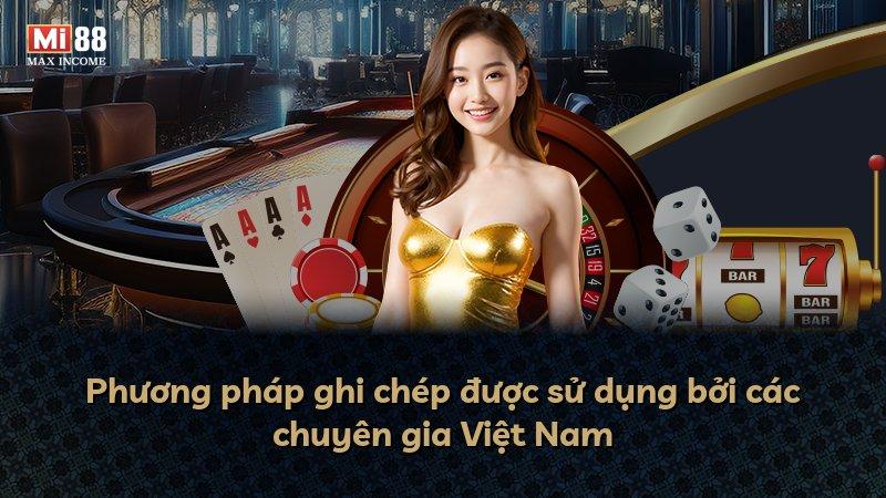 Phương pháp ghi chép được sử dụng bởi các chuyên gia Việt Nam