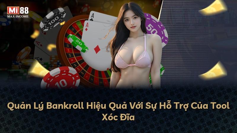 Quản Lý Bankroll Hiệu Quả Với Sự Hỗ Trợ Của Tool Xóc Đĩa