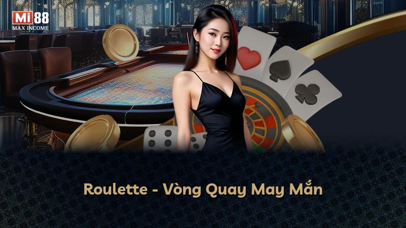 Roulette - Vòng Quay May Mắn
