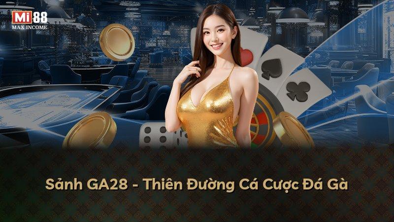 Sảnh GA28 - Thiên Đường Cá Cược Đá Gà