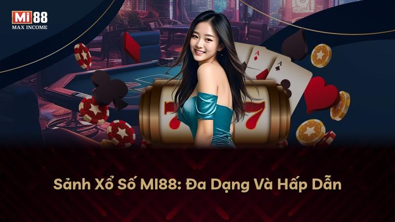 Sảnh Xổ Số MI88: Đa Dạng Và Hấp Dẫn