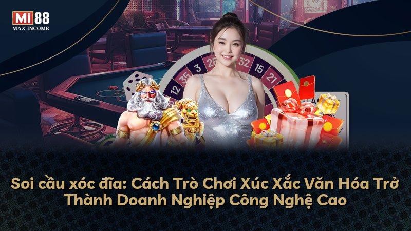 Soi cầu xóc đĩa: Cách Trò Chơi Xúc Xắc Văn Hóa Trở Thành Doanh Nghiệp Công Nghệ Cao