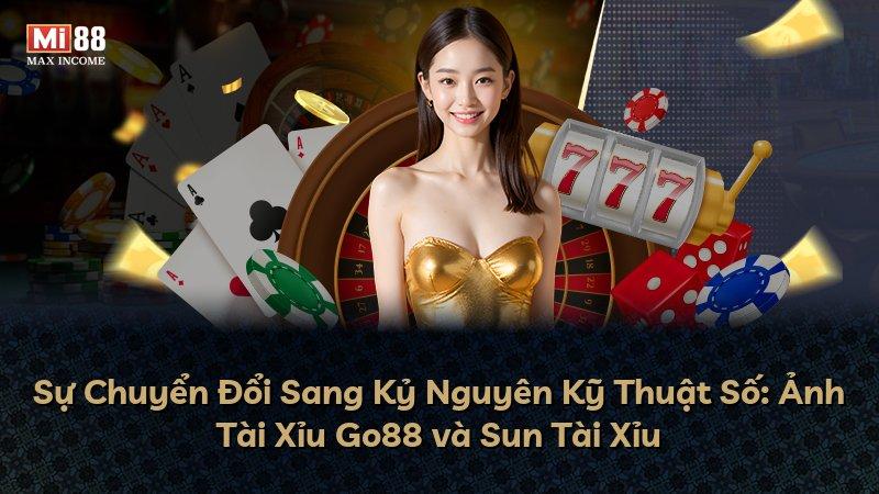 Sự Chuyển Đổi Sang Kỷ Nguyên Kỹ Thuật Số: Ảnh Tài Xỉu Go88 và Sun Tài Xỉu