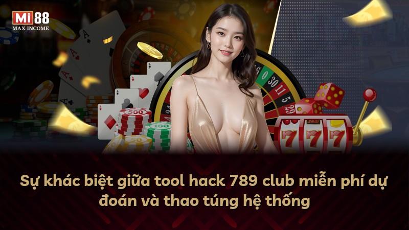 Sự khác biệt giữa tool hack 789 club miễn phí dự đoán và thao túng hệ thống