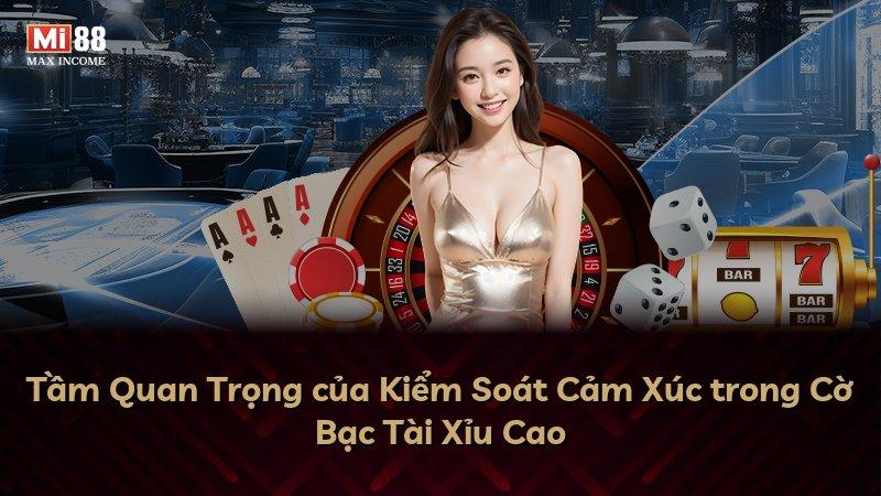 Tầm Quan Trọng của Kiểm Soát Cảm Xúc trong Cờ Bạc Tài Xỉu Cao