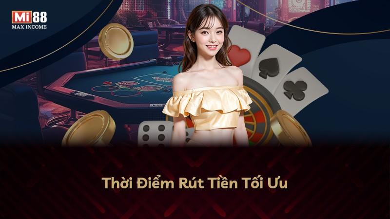Thời Điểm Rút Tiền Tối Ưu
