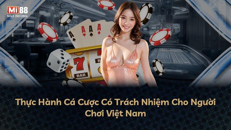 Thực Hành Cá Cược Có Trách Nhiệm Cho Người Chơi Việt Nam
