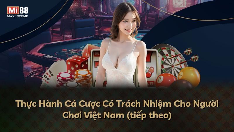 Thực Hành Cá Cược Có Trách Nhiệm Cho Người Chơi Việt Nam (tiếp theo)