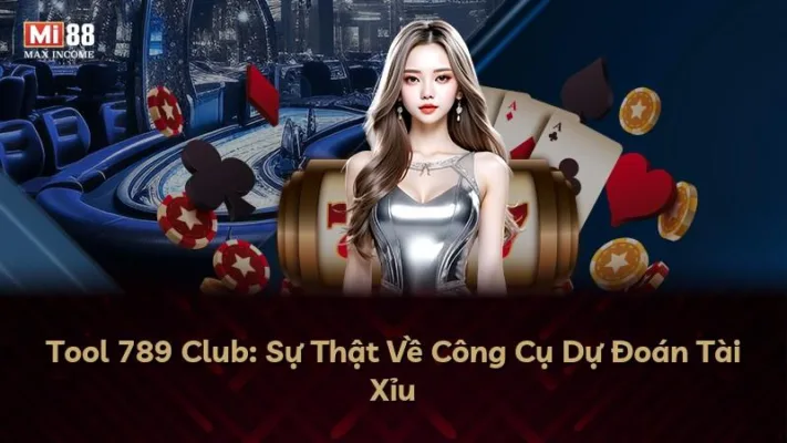 Tool 789 Club: Sự Thật Về Công Cụ Dự Đoán Tài Xỉu