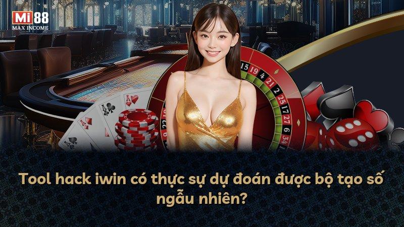 Tool hack iwin có thực sự dự đoán được bộ tạo số ngẫu nhiên?